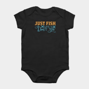 JUST FISH DON 'T lIE Baby Bodysuit